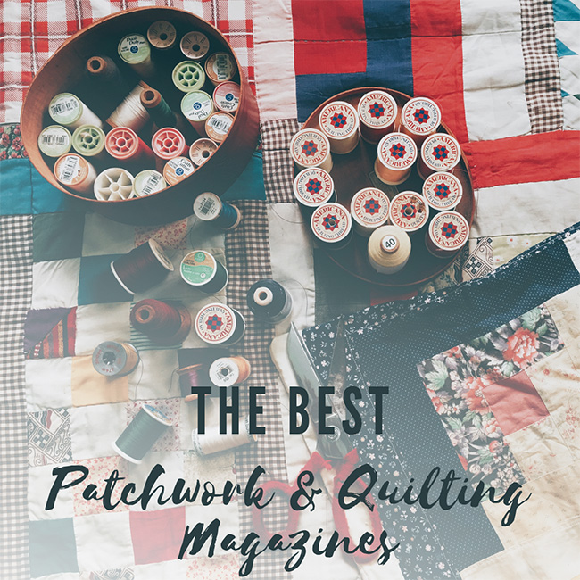 The Best Patchwork & Quilting Magazines
