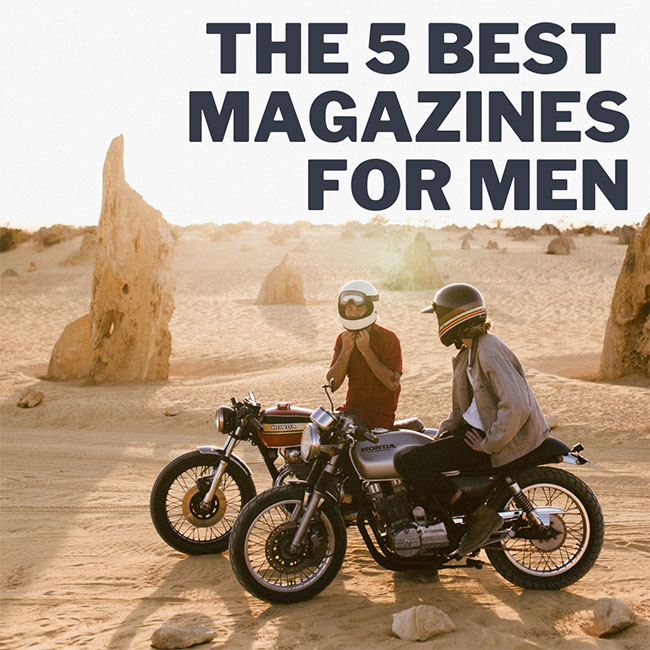 The 5 Best Magazines For Men